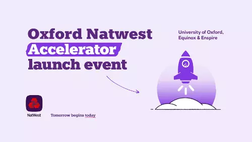 Oxford NatWest Accelerator Launch